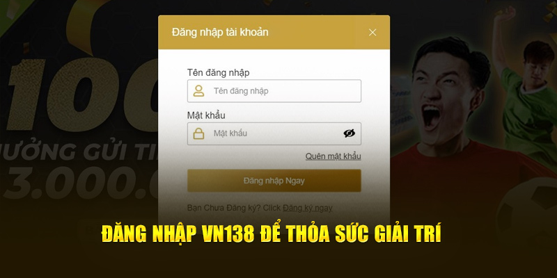 Đăng nhập VN138 để thỏa sức giải trí 