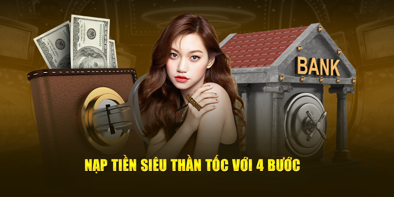 Nạp tiền VN138 siêu thần tốc với 4 bước 