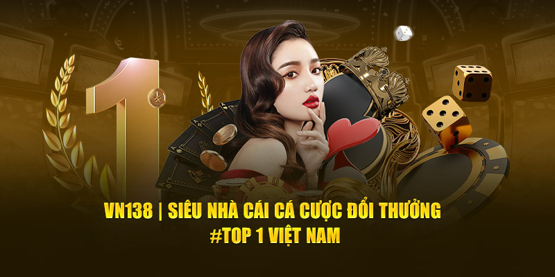 VN138 | Siêu Nhà Cái Cá Cược Đổi Thưởng #Top 1 Việt Nam 