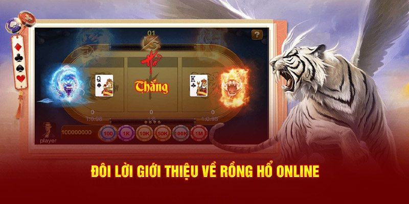 Đôi lời giới thiệu về rồng hổ online