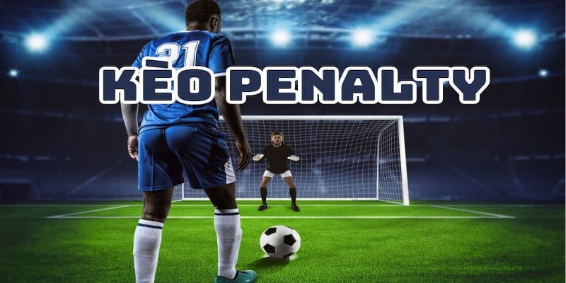 Penalty là kèo cược phụ thú vị trong bóng đá